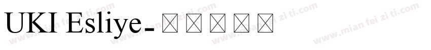 UKI Esliye字体转换